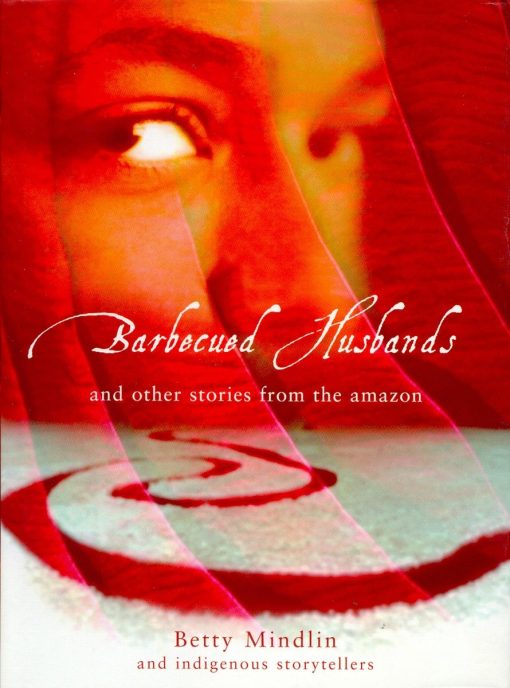 Barbecued Husbands: And Other Stories from the Amazon