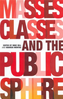 Masses, Classes and the Public Sphere