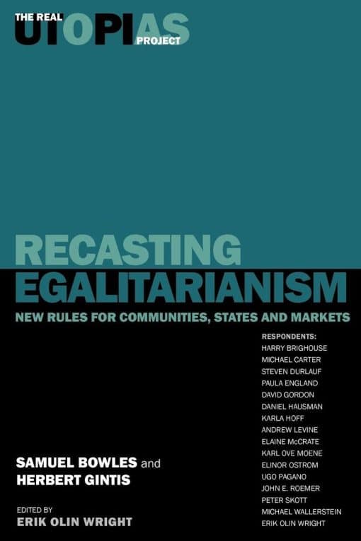 Recasting Egalitarianism: New Rules for Communities, States and Markets