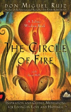 The Circle of Fire: Inspiration and Guided Meditations for Living in Love and Happiness