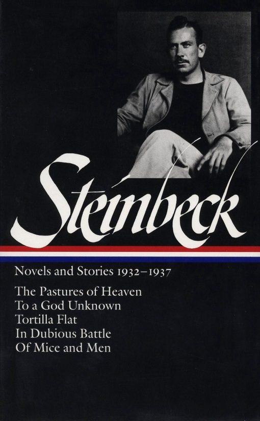 The Pastures of Heaven / To a God Unknown / Tortilla Flat / In Dubious Battle /  Of Mice and Men: John Steinbeck: Novels and Stories 1932-1937 (LOA #72)