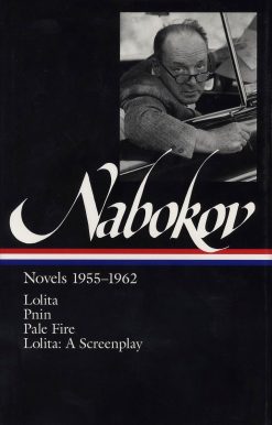 Vladimir Nabokov: Novels 1955-1962 (LOA #88): Lolita / Lolita (screenplay) / Pnin / Pale Fire