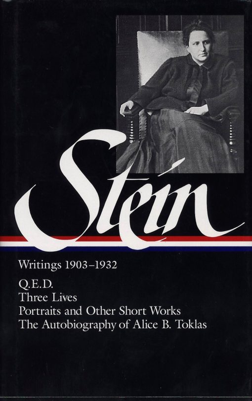 Q.E.D. / Three Lives / Portraits and Other Short Works / The Autobiography of Alice B. Toklas: Gertrude Stein: Writings 1903-1932 (LOA #99)