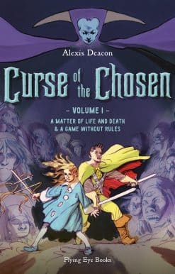 Curse of the Chosen vol. 1: A Matter of Life and Death & A Game Without Rules