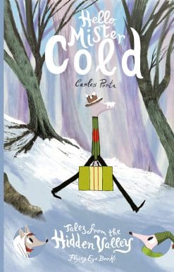 Hello Mister Cold: Tales from the Hidden Valley