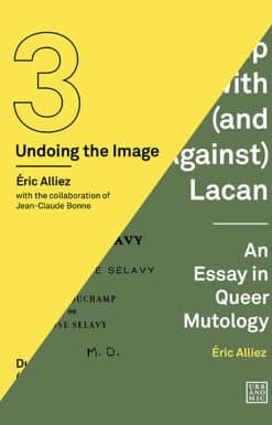 Duchamp Looked At (From the Other Side) / Duchamp With (and Against) Lacan: (Undoing the Image 3)