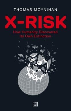 How Humanity Discovered Its Own Extinction: X-Risk