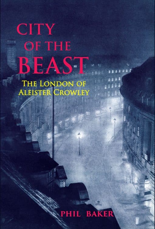 City of the Beast: The London of Aleister Crowley