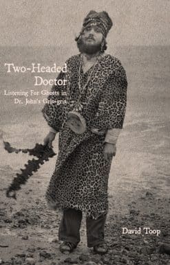 Listening For Ghosts in Dr. Johns Gris-Gris: Two-Headed Doctor
