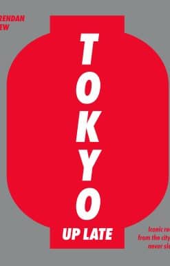 Tokyo Up Late: Iconic recipes from the city that never sleeps
