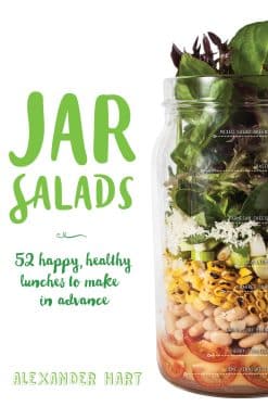 Jar Salads: 52 Happy, Healthy Lunches to Make in Advance