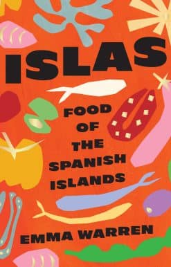 Islas: Food of the Spanish Islands