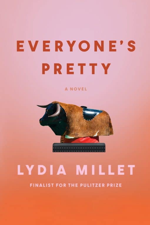 Everyone's Pretty: A Novel