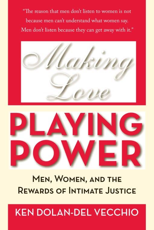 Men, Women, and the Rewards of Intimate Justice: Making Love, Playing Power