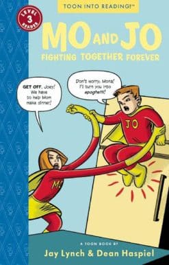 Mo and Jo Fighting Together Forever: Toon Books Level 3