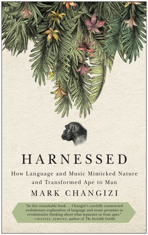 How Language and Music Mimicked Nature and Transformed Ape to Man: Harnessed