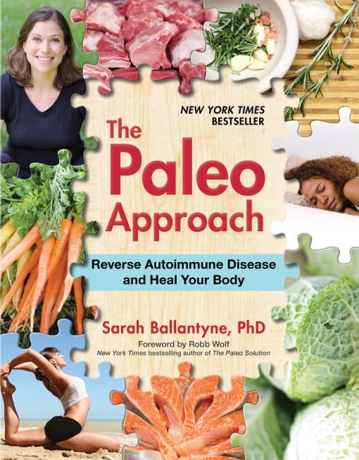 Reverse Autoimmune Disease and Heal Your Body: The Paleo Approach