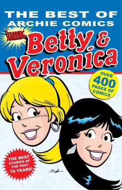 The Best of Archie Comics Starring Betty & Veronica