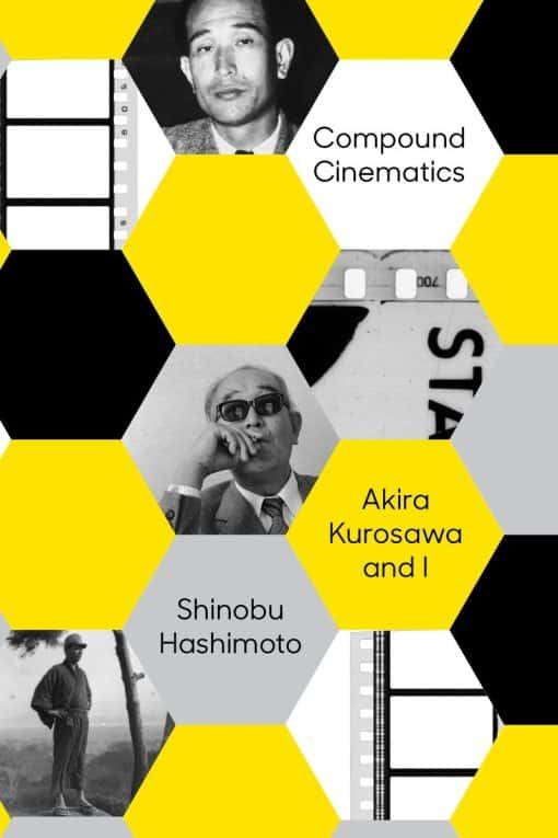 Compound Cinematics: Akira Kurosawa and I