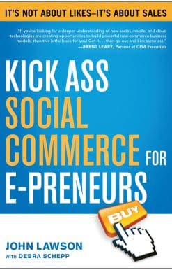 Kick Ass Social Commerce for E-preneurs: It's Not About Likes--It's About Sales