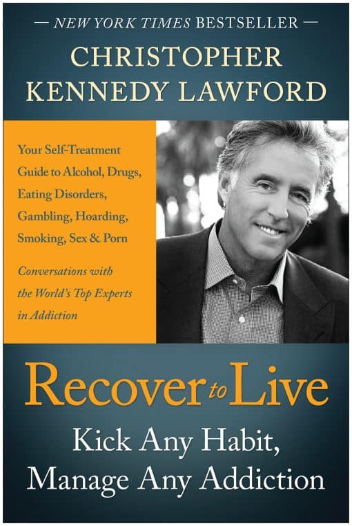 Kick Any Habit, Manage Any Addiction: Your Self-Treatment Guide to Alcohol, Drugs, Eating Disorders, Gambling, Hoarding, Smoking, Sex and Porn: Recover to Live