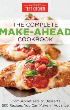 The Complete Make-Ahead Cookbook: From Appetizers to Desserts 500 Recipes You Can Make in Advance