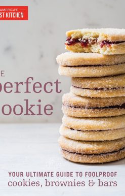The Perfect Cookie: Your Ultimate Guide to Foolproof Cookies, Brownies & Bars