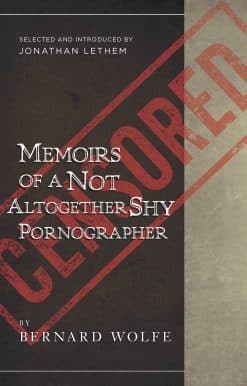 Selected and Introduced by Jonathan Lethem: Memoirs of a Not Altogether Shy Pornographer