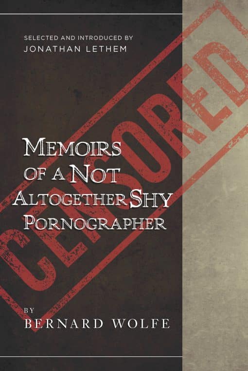 Selected and Introduced by Jonathan Lethem: Memoirs of a Not Altogether Shy Pornographer