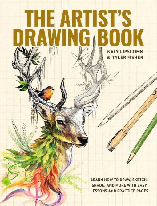 Learn How to Draw, Sketch, Shade, and More with Easy Lessons and Practice Pages: The Artist's Drawing Book