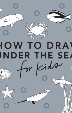Under the Sea: How to Draw Books for Kids with Dolphins, Mermaids, and Ocean Animals