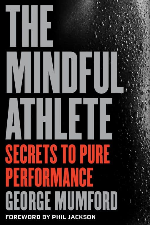 Secrets to Peak Performance: The Mindful Athlete