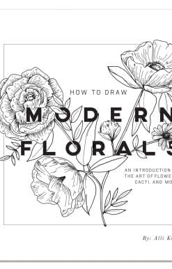 How To Draw Modern Florals: An Introduction To The Art of Flowers, Cacti, and More