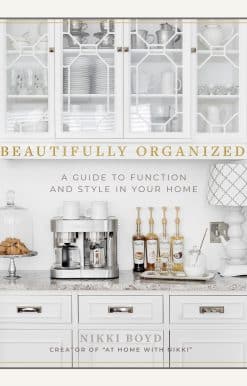 Beautifully Organized: A Guide to Function and Style in Your Home