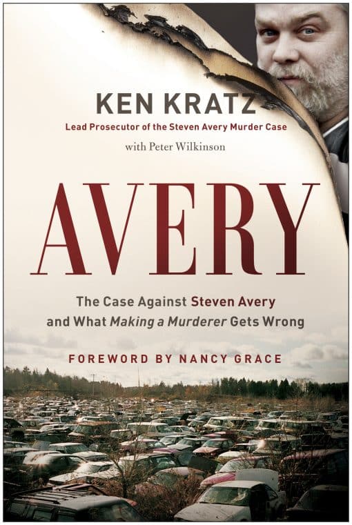 The Case Against Steven Avery and What Making a Murderer Gets Wrong: Avery