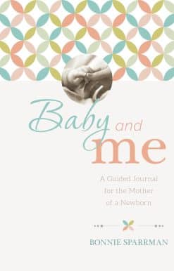 Baby and Me: A Guided Journal for the Mother of a Newborn