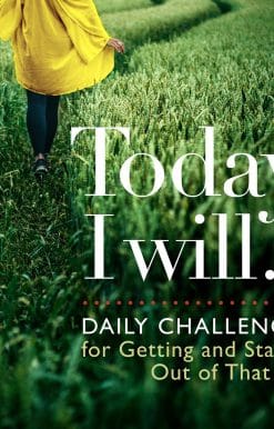 Today I Will . . .
