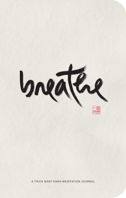 Breathe: A Thich Nhat Hanh Meditation Journal