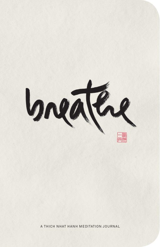 Breathe: A Thich Nhat Hanh Meditation Journal