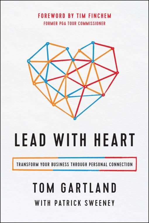 Transform Your Business Through Personal Connection: Lead with Heart