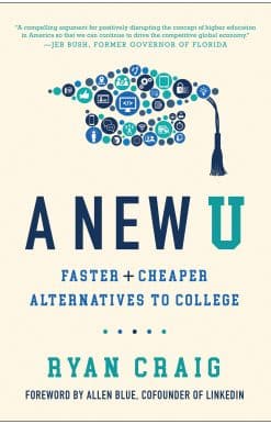 Faster + Cheaper Alternatives to College: A New U