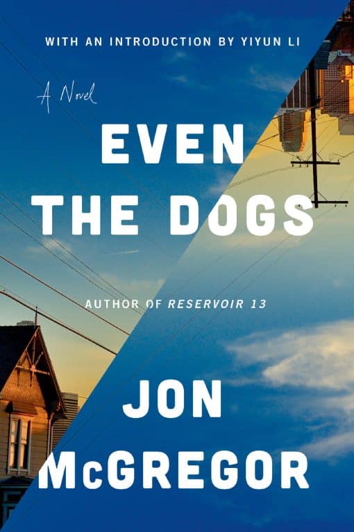 Even the Dogs: A Novel