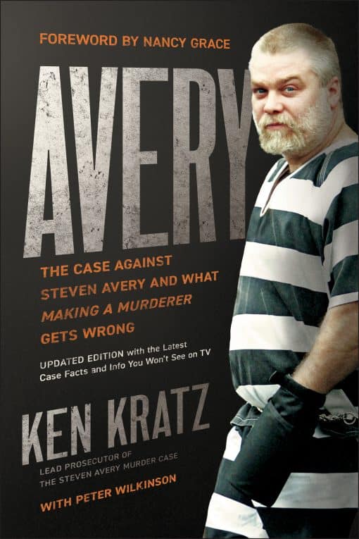 The Case Against Steven Avery and What Making a Murderer Gets Wrong: Avery