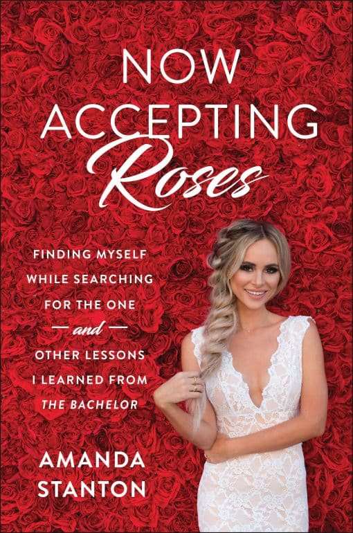 Finding Myself While Searching for the One . . . and Other Lessons I Learned from The Bachelor: Now Accepting Roses