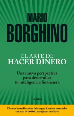 El arte de hacer dinero: Una nueva perspectiva para desarrollar su inteligencia financiera / The Art of Making Money