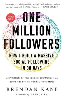 How I Built a Massive Social Following in 30 Days: One Million Followers, Updated Edition