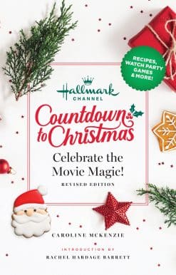 Hallmark Channel Countdown to Christmas: Celebrate the Movie Magic (REVISED EDITION)