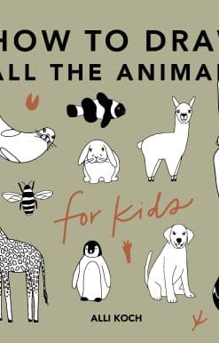 All the Animals: How to Draw Books for Kids with Dogs, Cats, Lions, Dolphins, and More