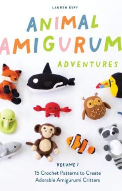 Animal Amigurumi Adventures Vol. 1: 15 Crochet Patterns to Create Adorable Amigurumi Critters