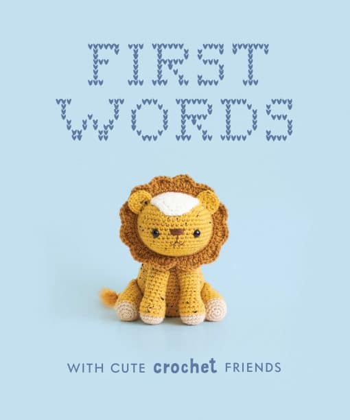 A Padded Board Book for Infants and Toddlers Featuring First Words and Adorable Amigurumi Crochet Pictures: First Words With Cute Crochet Friends